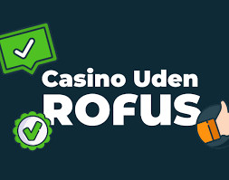 Udenlandske Casinoer Uden Rufus Find Din Ideelle Spilleroplevelse