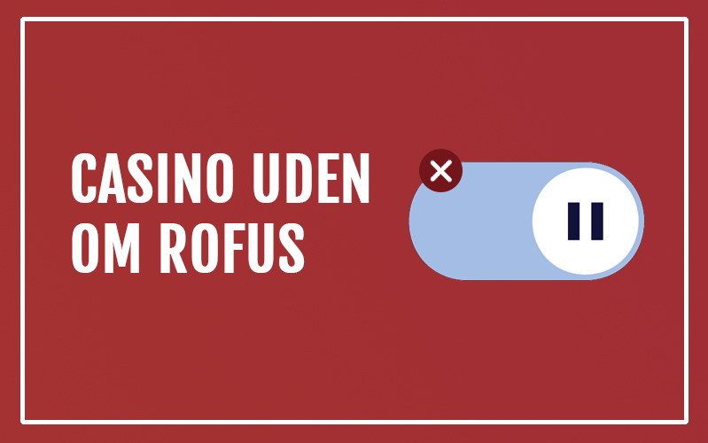 Udenlandske Casinoer Uden Rufus Find Din Ideelle Spilleroplevelse