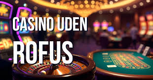 De Bedste Casinoer Uden Rufus Oplev Ubegribelig Underholdning De Bedste Casinoer Uden Rufus Oplev Ubegribelig Underholdning