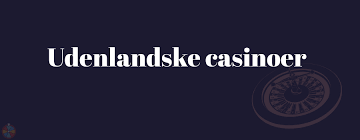 Udenlandske Casino Free Spins En Guide til Optimal Spiloplevelse Udenlandske Casino Free Spins En Guide til Optimal Spiloplevelse